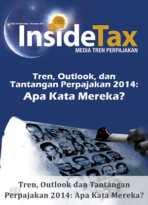 Inside Tax Edisi 18 - Tren, Outlook dan Tantangan Perpajakan 2014: Apa Kata Mereka?