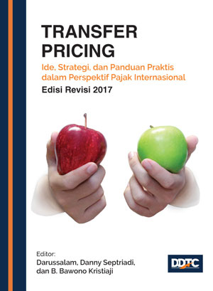 Transfer Pricing: Ide, Strategi, dan Panduan Praktis dalam Perspektif Pajak Internasional (Revisi)