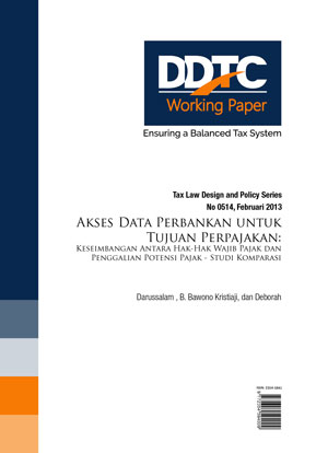 Working Paper - Akses Data Perbankan Untuk Tujuan Perpajakan: Keseimbangan Antara Hak-Hak Wajib Pajak Dan Penggalian Potensi Pajak Studi Komparasi