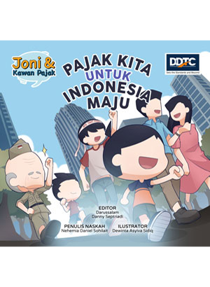 “Joni dan Kawan Pajak: Pajak Kita untuk Indonesia Maju”